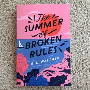 The summer of broken rules by K.L. Walther